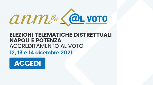 Votazioni-Distrettuali---NAPOLI-POTENZA-dic-2021---ANM-al-Voto---630x350cover-sito.png    