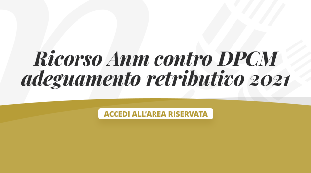 Copertina Ricorso Anm contro DPCM adeguamento retributivo 2021    